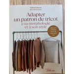 Livre Adapter un patron de tricot à sa morphologie et à son style - Mylène Delarue